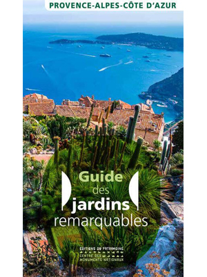Guide des jardins remarquables - Provence-Alpes-Côte d'Azur