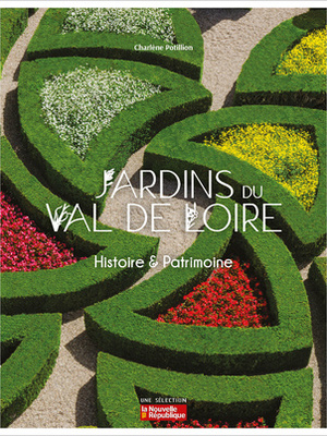 Jardins du Val de Loire - Histoire et Patrimoine