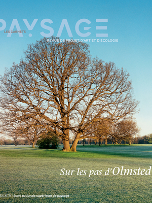 Sur les pas d'Olmsted - Carnets du paysage n°45